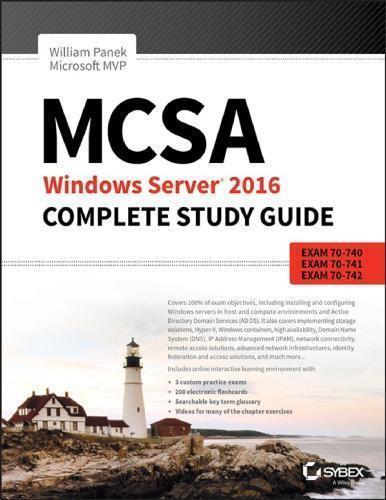 Mcsa Windows Server 2016 Complete Study Guide Exam 70 740 Exam 70 741 Exam 70 742 And Exam 70 743