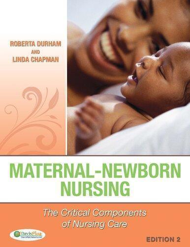 Maternal Newborn Nursing The Critical Components Of Nursing Care 2Nd