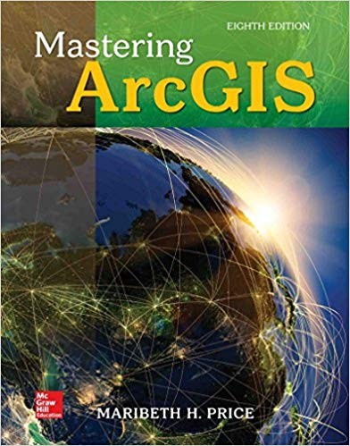 Mastering ArcGIS 8th by Maribeth Price Mastering ArcGIS 8th by Maribeth Price