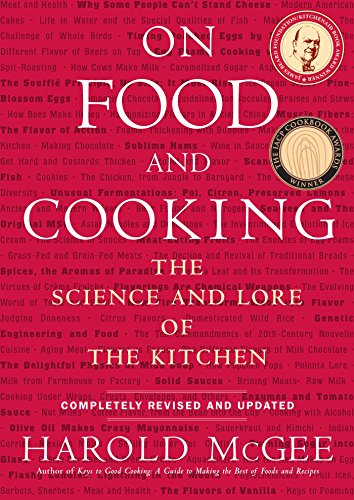On Food and Cooking The Science and Lore of the Kitchen 1st