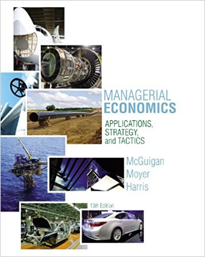 Managerial Economics Applications Strategies and Tactics 13th