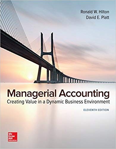 Managerial Accounting Creating Value in a Dynamic Business Environment 11th