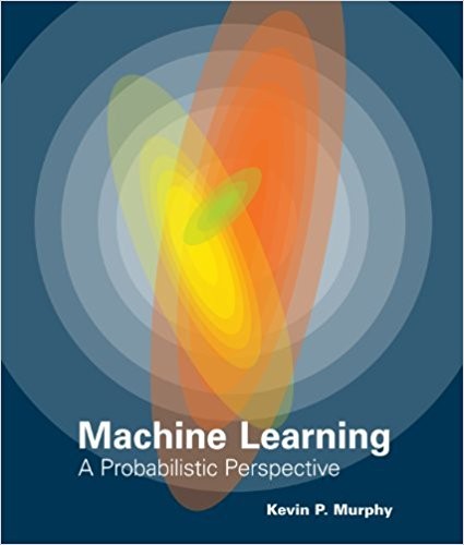 Machine Learning A Probabilistic Perspective by Kevin P Murphy