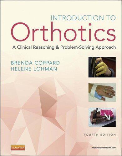 Introduction To Orthotics A Clinical Reasoning And Problem Solving Approach 4Th