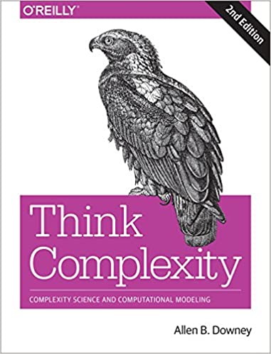 Think Complexity Complexity Science And Computational Modeling 2Nd
