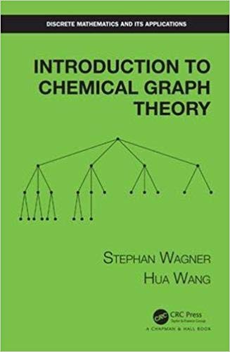 Introduction to Chemical Graph Theory by Stephan Wagner Introduction to Chemical Graph Theory by Stephan Wagner
