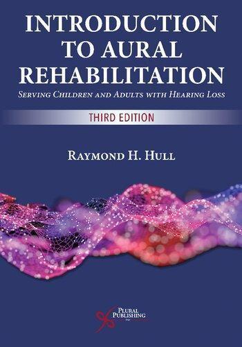 Introduction To Aural Rehabilitation Serving Children And Adults With Hearing Loss