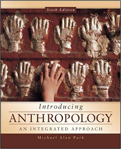 Introducing Anthropology An Integrated Approach 6Th