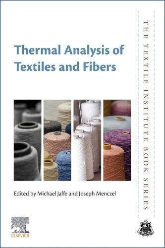 Thermal Analysis Of Textiles And Fibers The Textile Institute Book Series