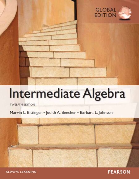 Intermediate Algebra Global 12th 12E Marvin Bittinger Intermediate Algebra Global 12th 12E Marvin Bittinger