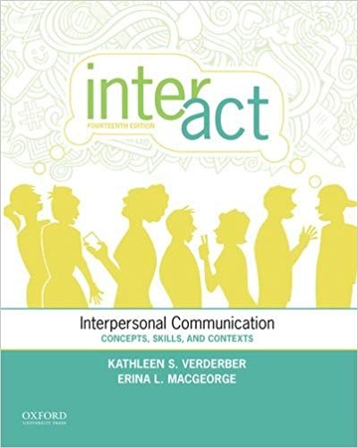 InterAct Interpersonal Communication Concepts Skills and Contexts 14th