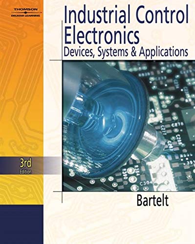 Industrial Control Electronics 3rd by Terry LM Bartelt