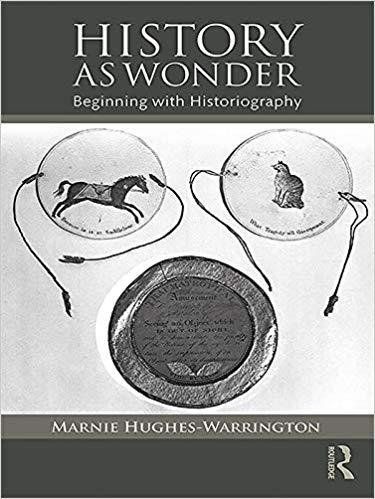 History As Wonder Beginning With Historiography