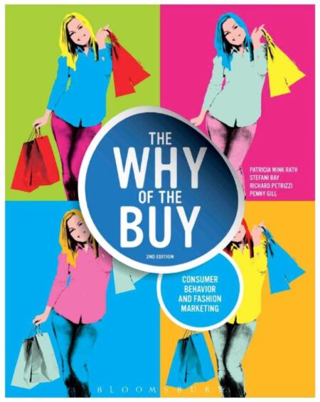 The Why of the Buy Consumer Behavior and Fashion Marketing 2nd