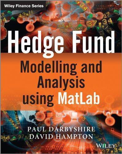 Hedge Fund Modelling And Analysis Using Matlab Hedge Fund Modelling And Analysis Using Matlab