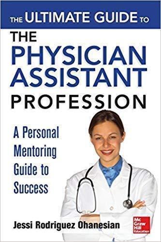 The Ultimate Guide To The Physician Assistant Profession