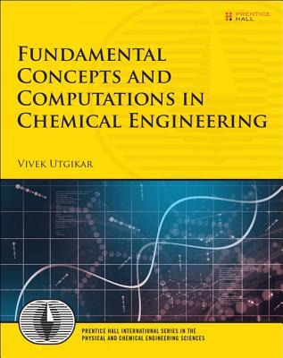 Fundamental Concepts And Computations In Chemical Engineering