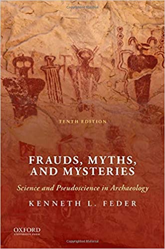 Frauds Myths and Mysteries Science and Pseudoscience in Archaeology 10th Frauds Myths and Mysteries Science and Pseudoscience in Archaeology 10th