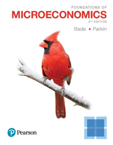 Foundations of Microeconomics 8th 8E Bade