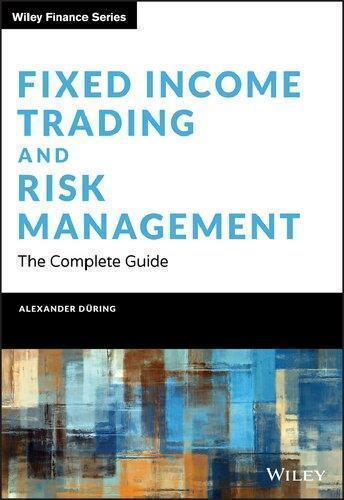 Fixed Income Trading and Risk Management The Complete Guide Wiley Finance