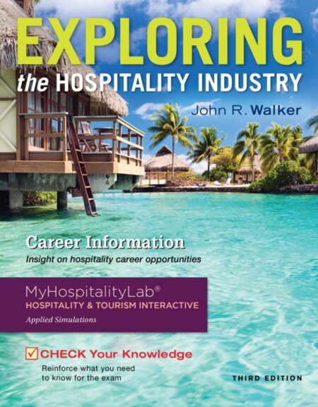 Exploring the Hospitality Industry 3rd 3E John Walker