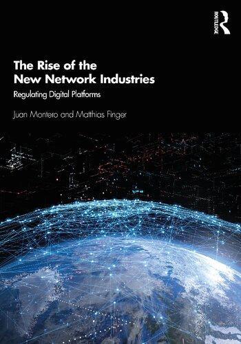 The Rise Of The New Network Industries Regulating Digital Platforms
