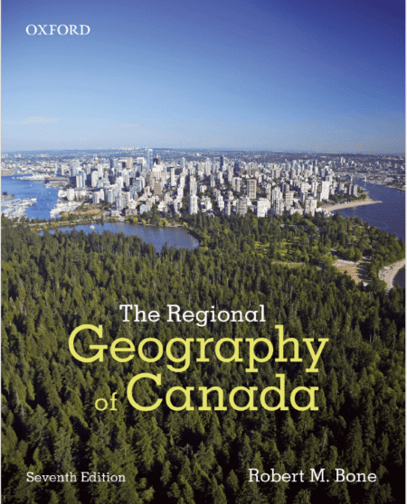 The Regional Geography of Canada 7th by Robert M Bone